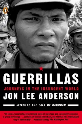 Guerrillas: Călătorii în lumea insurgenților - Guerrillas: Journeys in the Insurgent World