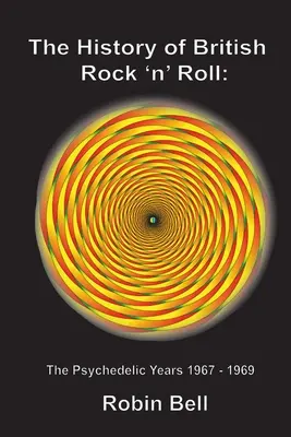 Istoria rock 'n' roll-ului britanic: Anii psihedelici 1967 - 1969 - The History of British Rock 'n' Roll: The Psychedelic Years 1967 - 1969