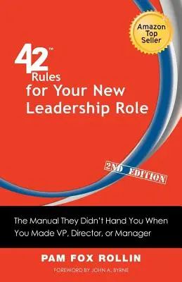 42 de reguli pentru noul tău rol de lider (ediția a 2-a): Manualul pe care nu vi l-au înmânat când ați devenit vicepreședinte, director sau manager - 42 Rules for Your New Leadership Role (2nd Edition): The Manual They Didn't Hand You When You Made VP, Director, or Manager