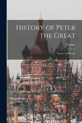 Istoria lui Petru cel Mare: Împărat al Rusiei - History of Peter the Great: Emperor of Russia