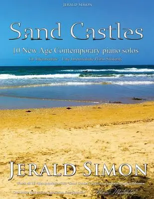 Sand Castles: 10 solouri contemporane New Age pentru pian - Sand Castles: 10 New Age Contemporary Piano Solos