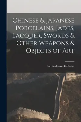 Porțelanuri chinezești și japoneze, jaduri, lacuri, săbii și alte arme și obiecte de artă - Chinese & Japanese Porcelains, Jades, Lacquer, Swords & Other Weapons & Objects of Art