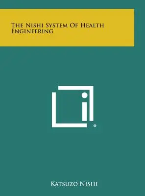 Sistemul Nishi de inginerie a sănătății - The Nishi System of Health Engineering