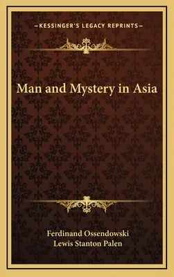 Omul și misterul în Asia - Man and Mystery in Asia