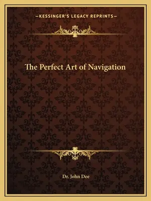 Arta perfectă a navigației - The Perfect Art of Navigation