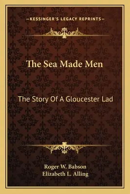 Marea a făcut oameni: The Story Of A Gloucester Lad - The Sea Made Men: The Story Of A Gloucester Lad