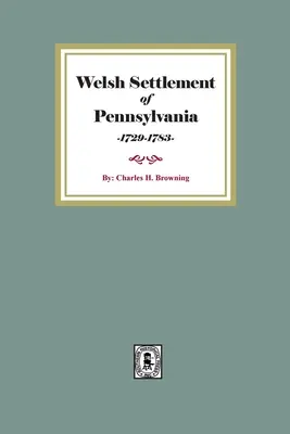 Așezarea galeză din Pennsylvania - Welsh Settlement of Pennsylvania