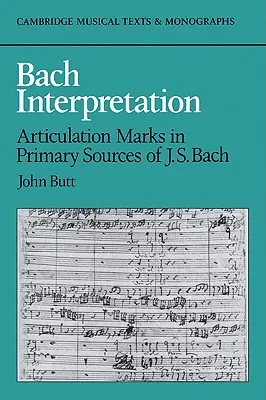 Interpretarea lui Bach: Mărcile de articulare în sursele primare ale lui J. S. Bach - Bach Interpretation: Articulation Marks in Primary Sources of J. S. Bach