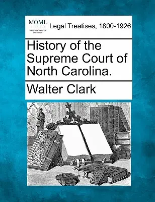History of the Supreme Court of North Carolina (Istoria Curții Supreme din Carolina de Nord). - History of the Supreme Court of North Carolina.