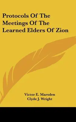Protocoalele Întâlnirilor Învățaților Bătrâni ai Sionului - Protocols Of The Meetings Of The Learned Elders Of Zion