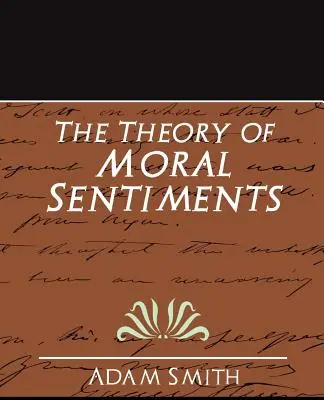 Teoria sentimentelor morale (ediție nouă) - The Theory of Moral Sentiments (New Edition)