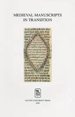 Manuscrisele medievale în tranziție: Tradiție și reciclare creativă - Medieval Manuscripts in Transition: Tradition and Creative Recycling