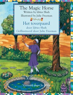 The Magic Horse / Het toverpaard: Ediție bilingvă engleză-olandeză / Tweetalige Engels-Nederlands editie - The Magic Horse / Het toverpaard: Bilingual English-Dutch Edition / Tweetalige Engels-Nederlands editie