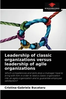 Conducerea organizațiilor clasice versus conducerea organizațiilor agile - Leadership of classic organizations versus leadership of agile organizations
