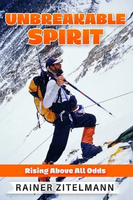 Spirit de neînduplecat: Rising Above All Odds - Unbreakable Spirit: Rising Above All Odds