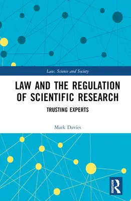 Dreptul și reglementarea cercetării științifice: Încrederea în experți - Law and the Regulation of Scientific Research: Trusting Experts