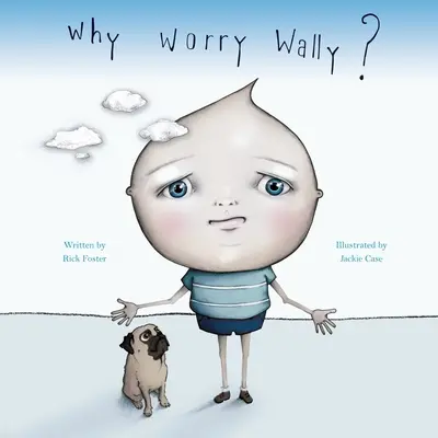 De ce să te îngrijorezi Wally? - Why Worry Wally?
