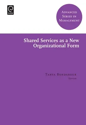 Serviciile partajate ca o nouă formă organizațională - Shared Services as a New Organizational Form