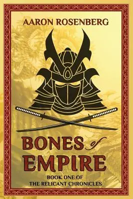 Bones of Empire: The Relicant Chronicles: Cartea 1 - Bones of Empire: The Relicant Chronicles: Book 1
