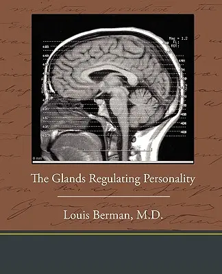 Glandele care reglează personalitatea - The Glands Regulating Personality