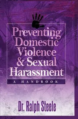Prevenirea violenței domestice și a hărțuirii sexuale: Un manual - Preventing Domestic Violence and Sexual Harassment: A Handbook