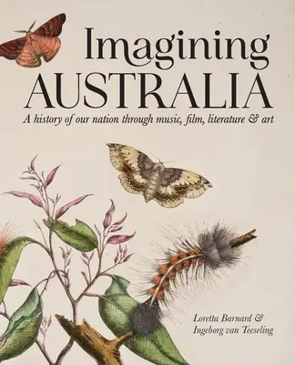 Imaginarea Australiei: O istorie a națiunii noastre prin muzică, film, literatură și artă - Imagining Australia: A history of our nation through music, film, literature & art