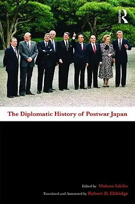 Istoria diplomatică a Japoniei postbelice - The Diplomatic History of Postwar Japan