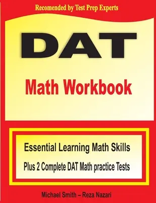 Manual de matematică DAT: Essential Learning Math Skills Plus Two Complete DAT Math Practice Tests - DAT Math Workbook: Essential Learning Math Skills Plus Two Complete DAT Math Practice Tests