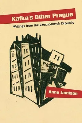 Cealaltă Praga a lui Kafka: Writings from the Czechoslovak Republic - Kafka's Other Prague: Writings from the Czechoslovak Republic
