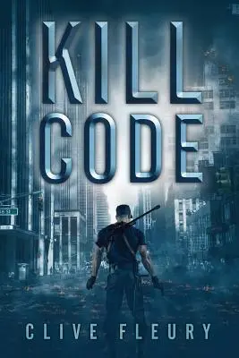 Codul uciderii: Un roman distopic de science-fiction - Kill Code: A Dystopian Science Fiction Novel