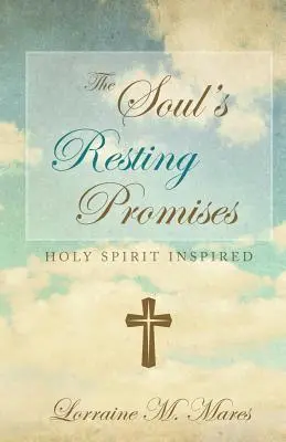 Promisiunile de odihnă ale sufletului: Inspirate de Duhul Sfânt - The Soul's Resting Promises: Holy Spirit Inspired