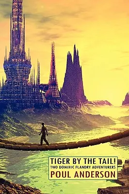 Tiger by the Tail! Două aventuri ale lui Dominic Flandry - Tiger by the Tail! Two Dominic Flandry Adventures