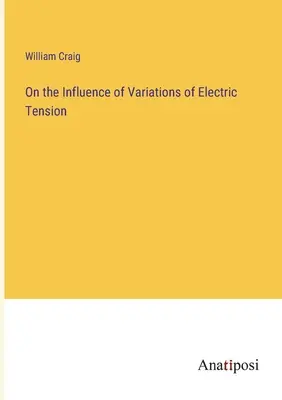 Despre influența variațiilor tensiunii electrice (On the Influence of Variations of Electric Tension) - On the Influence of Variations of Electric Tension