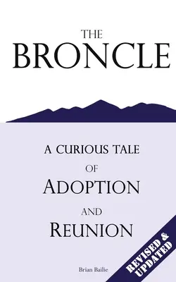 The Broncle: A Curious Tale of Adoption and Reunion (O poveste curioasă despre adopție și reuniune) - The Broncle: A Curious Tale of Adoption and Reunion