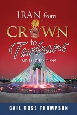 Iranul de la coroană la turbane - Iran From Crown To Turbans