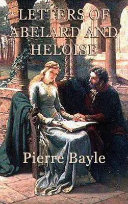 Scrisorile lui Abelard și Heloise - Letters of Abelard and Heloise