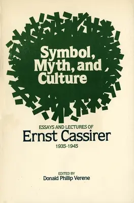 Simbol, mit și cultură: Eseuri și prelegeri ale lui Ernst Cassirer, 1935-1945 - Symbol, Myth, and Culture: Essays and Lectures of Ernst Cassirer, 1935-1945
