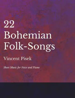 22 Bohemian Folk-Songs - Partituri pentru voce și pian - 22 Bohemian Folk-Songs - Sheet Music for Voice and Piano