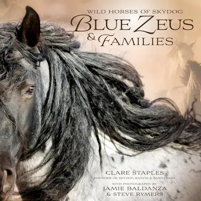 Caii sălbatici din Skydog: Blue Zeus și familiile sale - Wild Horses of Skydog: Blue Zeus and Families