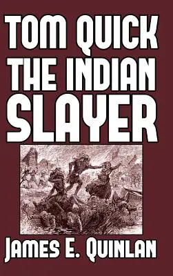 Tom Quick the Indian Slayer: și pionierii din Minisink și Wawarsink - Tom Quick the Indian Slayer: and the Pioneers of Minisink and Wawarsink