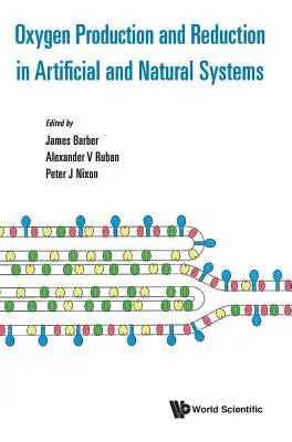 Producția și reducerea oxigenului în sistemele artificiale și naturale - Oxygen Production and Reduction in Artificial and Natural Systems