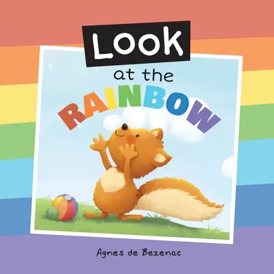 Uită-te la curcubeu - Look at the Rainbow