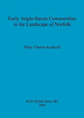 Comunități anglo-saxone timpurii în peisajul din Norfolk - Early Anglo-Saxon Communities in the Landscape of Norfolk