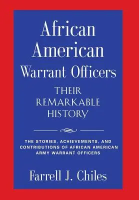Subofițerii afro-americani - istoria lor remarcabilă - African American Warrant Officers - Their Remarkable History