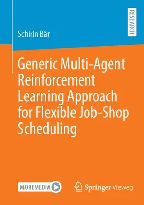 Abordare generică de învățare prin întărire multiagenți pentru programarea flexibilă a atelierului de lucru - Generic Multi-Agent Reinforcement Learning Approach for Flexible Job-Shop Scheduling