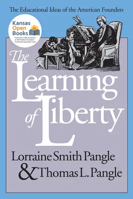 Învățarea libertății: Ideile educaționale ale fondatorilor americani: The Educational Ideas of the American Founders - The Learning of Liberty: The Educational Ideas of the American Founders
