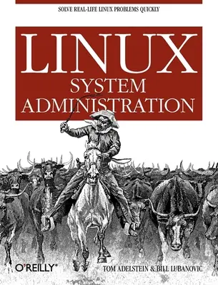 Administrarea sistemului Linux: Rezolvarea rapidă a problemelor Linux din viața reală - Linux System Administration: Solve Real-Life Linux Problems Quickly