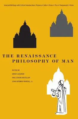 Filosofia renascentistă a omului: Petrarca, Valla, Ficino, Pico, Pomponazzi, Vives - The Renaissance Philosophy of Man: Petrarca, Valla, Ficino, Pico, Pomponazzi, Vives