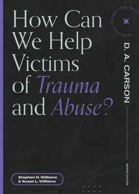 Cum putem ajuta victimele traumelor și abuzurilor? - How Can We Help Victims of Trauma and Abuse?