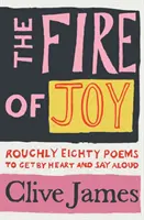 Focul bucuriei - Aproximativ 80 de poezii de luat pe de rost și de spus cu voce tare - Fire of Joy - Roughly 80 Poems to Get by Heart and Say Aloud
